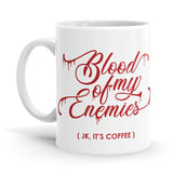 Blood Of My Enemies Ceramic Home Kitchen Drinking Coffee Milk Mug (350 ml/11oz, Made in USA) - Glow-Paradise