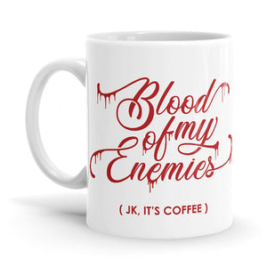 Blood Of My Enemies Ceramic Home Kitchen Drinking Coffee Milk Mug (350 ml/11oz, Made in USA) - Glow-Paradise