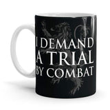I Demand A Trial By Combat - Game Of Thrones Ceramic Home Kitchen Drinking Coffee Milk Mug (350ml/11oz, Made in USA) - Glow-Paradise