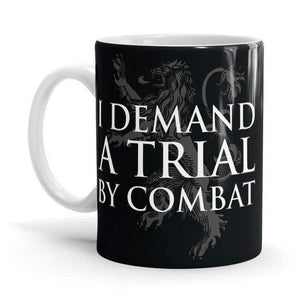 I Demand A Trial By Combat - Game Of Thrones Ceramic Home Kitchen Drinking Coffee Milk Mug (350ml/11oz, Made in USA) - Glow-Paradise