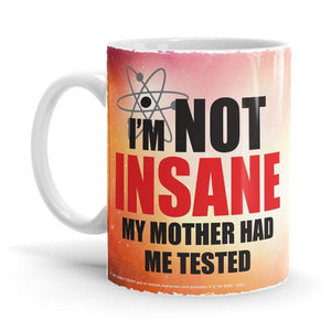 I'm Not Insane - The Big Bang Theory Ceramic Home Kitchen Drinking Coffee Milk Mug (350ml/11oz, Made in USA) - Glow-Paradise