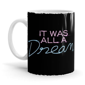 It Was All A Dream Ceramic Home Kitchen Drinking Coffee Milk Mug (350ml/11oz, Made in USA) - Glow-Paradise